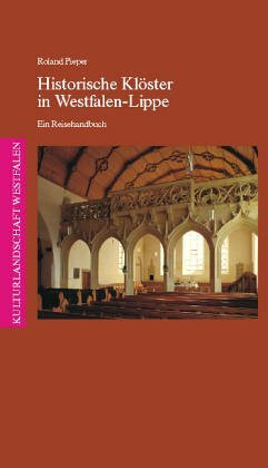 Historische Klöster in Westfalen-Lippe: Ein Reisehandbuch