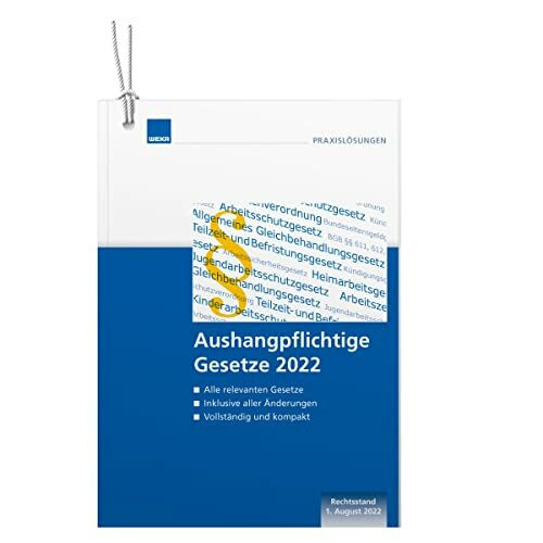 Aushangpflichtige Gesetze: Aktualisierte Auflage mit Rechtsstand 1. August (gültig für die Jahre 2022 und 2023)