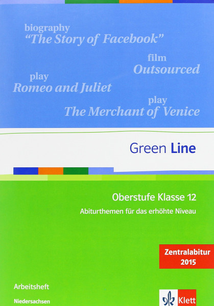 Green Line Oberstufe Klasse 12 Niedersachsen: Abiturthemen für das erhöhte Niveau, Zentralabitur 2015: Arbeitsheft