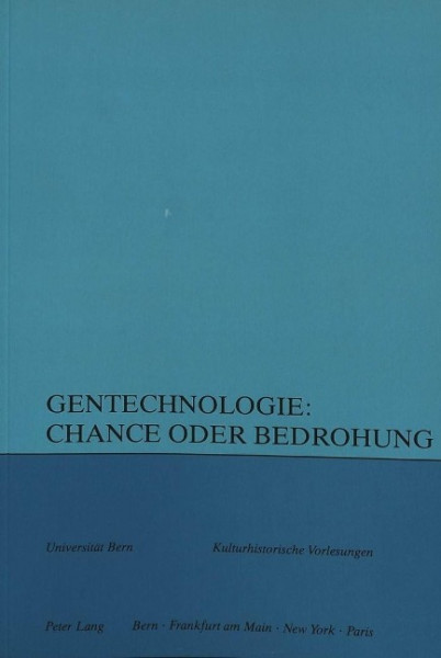 Gentechnologie: Chance oder Bedrohung