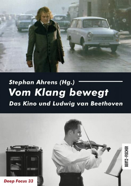 Vom Klang bewegt: Das Kino und Ludwig van Beethoven (Deep Focus)