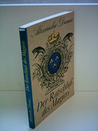 Alexandre Dumas: Der Ratschluß des Magiers