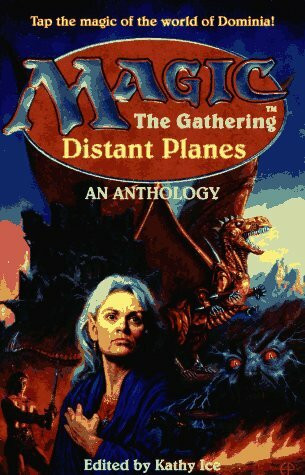 Distant Planes: An Anthology (Magic, the Gathering)