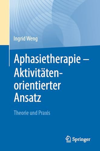 Aphasietherapie - Aktivitätenorientierter Ansatz: Theorie und Praxis