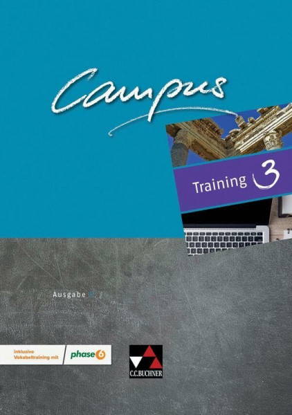 Campus C / Campus C Training 3 Ausgabe ab 2018: Gesamtkurs Latein / inklusive Vokabeltraining mit phase6: Gesamtkurs Latein in drei Bänden (Campus C: Gesamtkurs Latein)