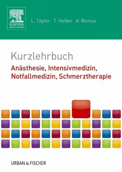 Kurzlehrbuch Anästhesie, Intensivmedizin, Notfallmedizin, Schmerztherapie: Mit Zugang zu den IMPP-Fragen! (Kurzlehrbücher)