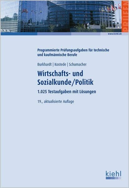 Wirtschafts- und Sozialkunde/Politik: 1.025 Testaufgaben mit Lösungen. Für alle kaufmännischen, technischen, handwerklichen und ... Prüfungsaufgaben für kaufmännische Berufe)