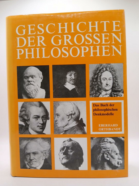 Geschichte der großen Philosophen und des philosophischen Denkens. Eine Auswahl