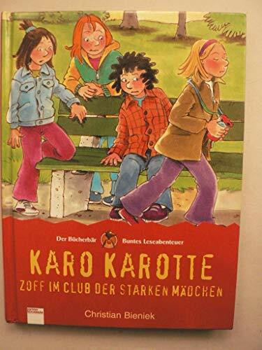 Karo Karotte-Zoff im Club der starken Mädchen (Buntes Leseabenteuer)