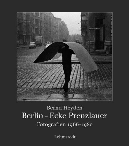 Berlin - Ecke Prenzlauer: Fotografien 1966-1980