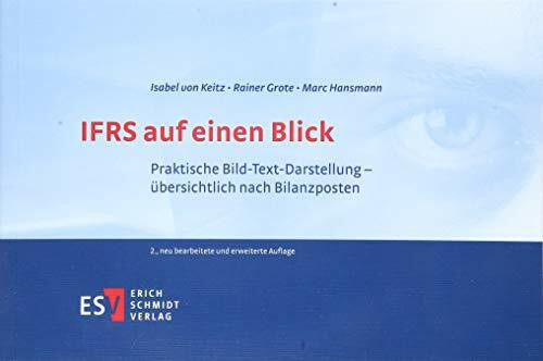 IFRS auf einen Blick: Praktische Bild-Text-Darstellung - übersichtlich nach Bilanzposten