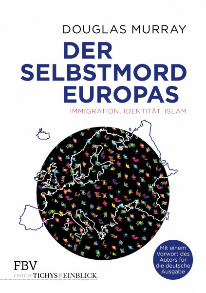 Der Selbstmord Europas: Immigration, Identität, Islam