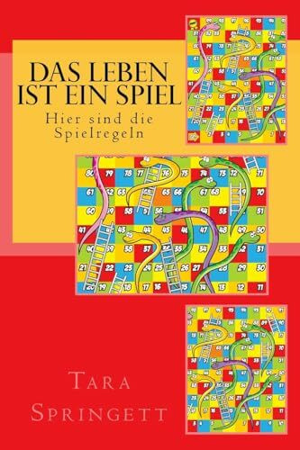 Das Leben ist ein Spiel - Hier sind die Spielregeln: Neun Stufen des Bewusstseins vom unbewussten Traum bis zur völligen Erleuchtung
