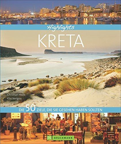Highlights Kreta: Die 50 Ziele, die Sie gesehen haben sollten