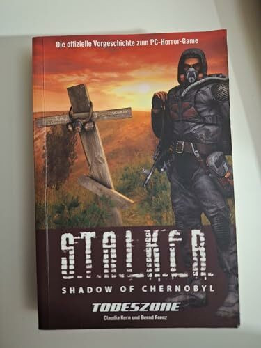 S.T.A.L.K.E.R. - Shadow of Chernobyl: Todeszone. Die offizielle Vorgeschichte zum PC-Horror-Game: Bd 1