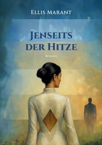 Jenseits der Hitze: Liebesroman