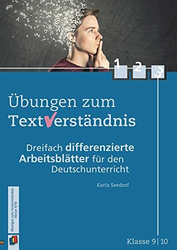 Übungen zum Textverständnis Klasse 9/10: Dreifach differenzierte Arbeitsblätter für den Deutschunterricht