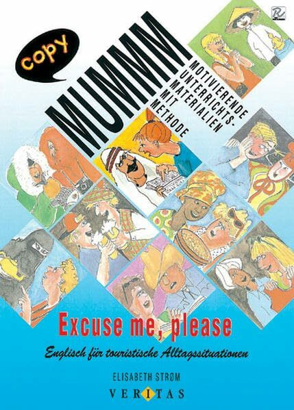 Excuse me, please...: Englisch für touristische Alltagssituationen (MUMMM)