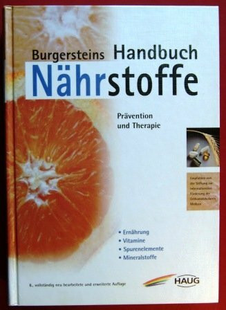Burgersteins Handbuch Nährstoffe. Prävention und Therapie