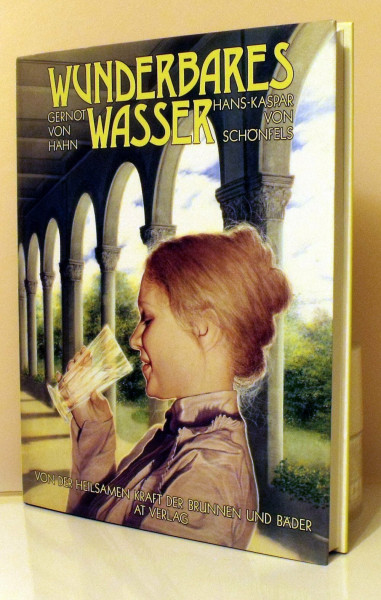 Wunderbares Wasser: Von der heilsamen Kraft der Brunnen und Bäder im Wandel der Zeit