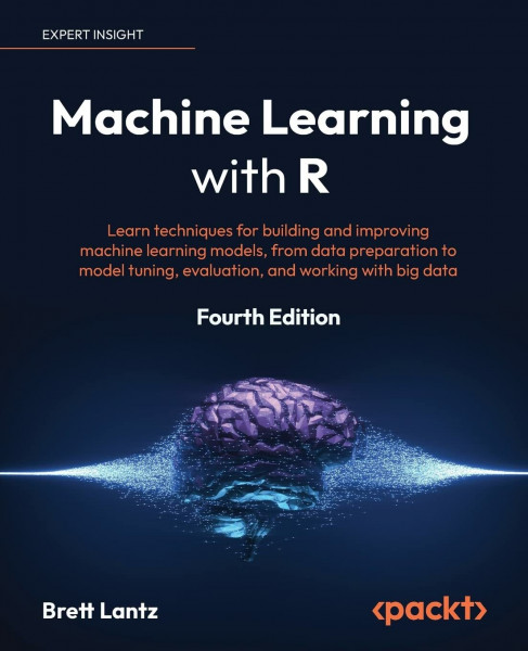 Machine Learning with R: Learn techniques for building and improving machine learning models, from data preparation to model tuning, evaluation, and working with big data