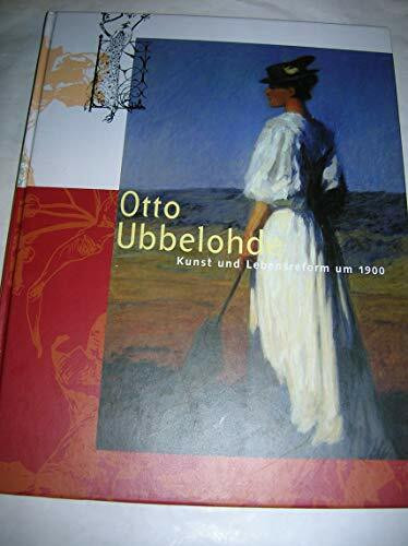 Otto Ubbelohde. Kunst und Lebensreform um 1900