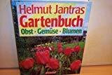 Helmut Jantras Gartenbuch. Sonderausgabe. Obst, Gemüse, Blumen.