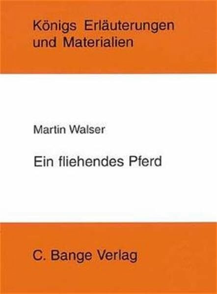 Ein fliehendes Pferd. (Königs Erläuterungen und Materialien, Bd.376)