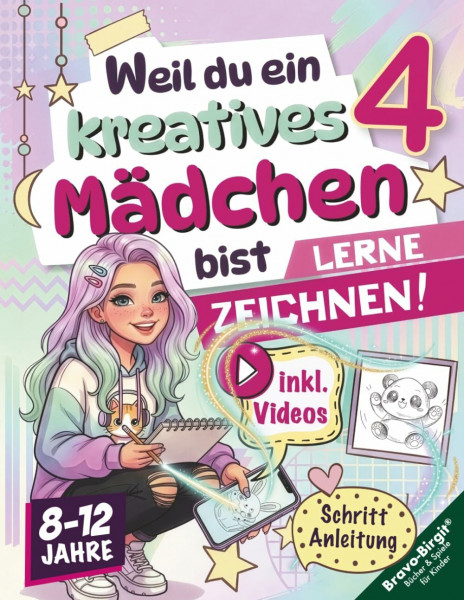 Weil du ein kreatives Mädchen bist 4 | Das Mädchen-Zeichenbuch (8-12 Jahre): Lerne Zeichnen mit Video-Tutorials und süßen Schritt-für-Schritt-Motiven. (Zeichenbuchserie)