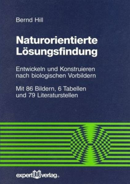 Naturorientierte Lösungsfindung: Entwickeln und Konstruieren nach biologischen Vorbildern (Reihe Technik)