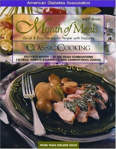 Month of Meals: Classic Cooking : Quick & Easy Menus for People With Diabetes