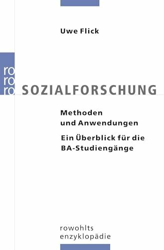 Sozialforschung: Methoden und Anwendungen: Ein Überblick für die BA-Studiengänge