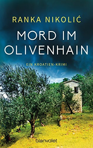 Mord im Olivenhain: Ein Kroatien-Krimi (Sandra Horvat, Band 2)