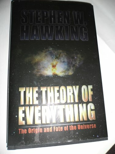 The Theory of Everything: The Origin and Fate of the Universe