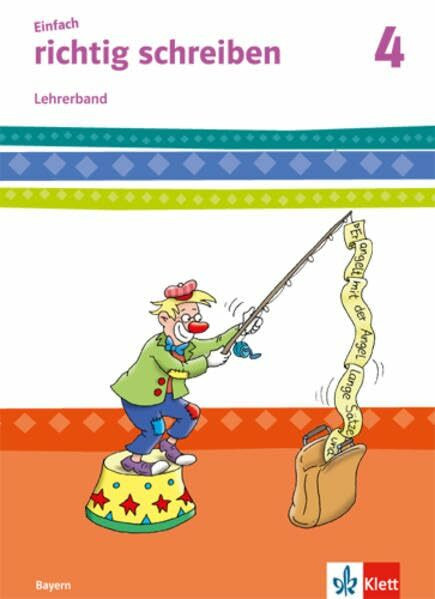 Einfach richtig schreiben 4. Ausgabe Bayern: Handreichungen für den Unterricht mit CD-ROM Klasse 4