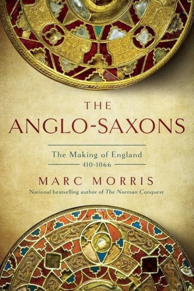 The Anglo-Saxons: A History of the Beginnings of England: 400 - 1066