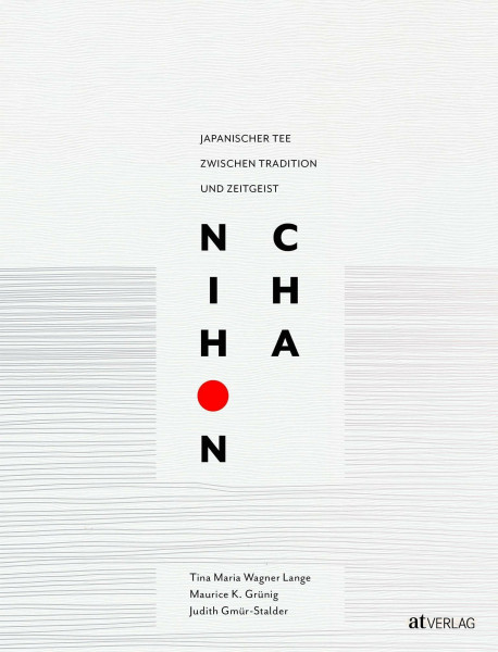 Nihon Cha: Japanischer Tee zwischen Tradition und Zeitgeist
