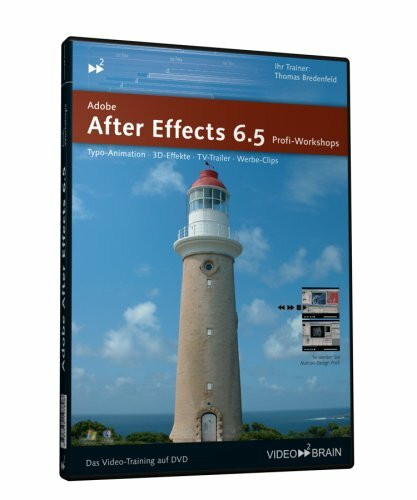 Adobe After Effects 6.5 Profi Workshops. Video-DVD für Windows 98/2000/XP oder Mac 0S 9.1 bzw. 0S x