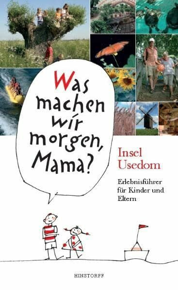Insel Usedom: Was machen wir morgen, Mama? Erlebnisführer für Kinder und Eltern