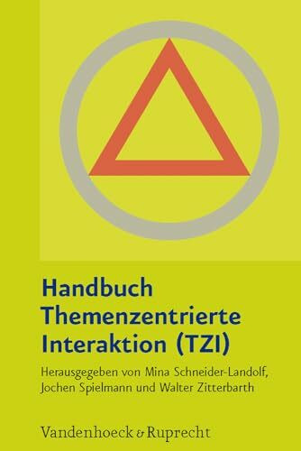 Handbuch Themenzentrierte Interaktion (TZI): Mit Einem Vorwort Von Friedemann Schulz Von Thun