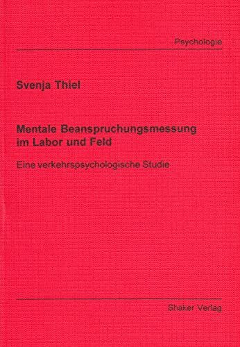 Mentale Beanspruchungsmessung im Labor und Feld - Eine verkehrspsychologische Studie