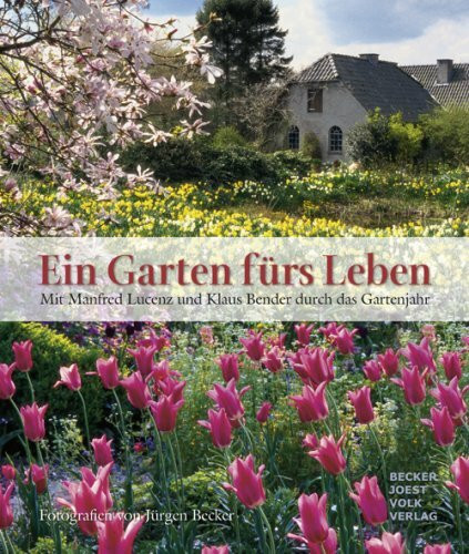 Ein Garten fürs Leben: Mit Manfred Lucenz und Klaus Bender durch das Gartenjahr