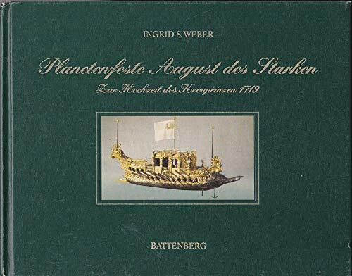 Planetenfeste August des Starken. Zur Hochzeit des Kronprinzen 1719
