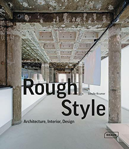 Rough Style: Architecture, Interior, Design