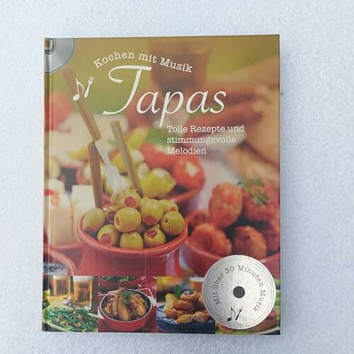 Tapas: 10 Jahre Parragon - Buch mit Musik (incl. CD): Tolle Rezepte und stimmungsvolle Melodien