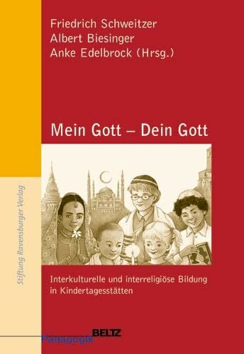 Mein Gott - Dein Gott: Interkulturelle und interreligiöse Bildung in Kindertagesstätten (Beltz Pädagogik) Mein Gott - Dein Gott: Interkulturelle und interreligiöse Bildung in Kindertagesstätten (Beltz Pädagogik)