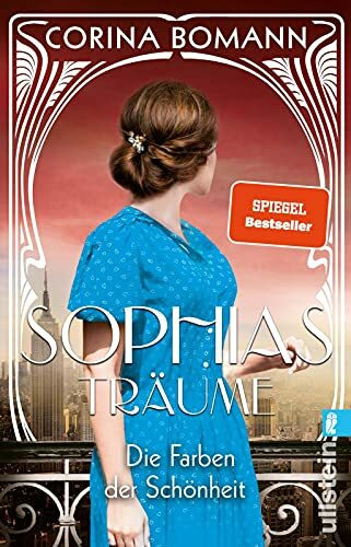 Die Farben der Schönheit - Sophias Träume: Roman | Die Sophia-Saga Band 2