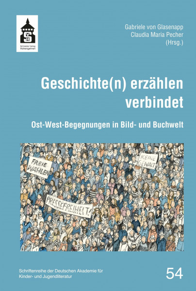 Geschichte(n) erzählen verbindet: Ost-West-Begegnungen in Bild- und Buchwelt (Schriftenreihe der Deutschen Akademie für Kinder- und Jugendliteratur Volkach e.V.)