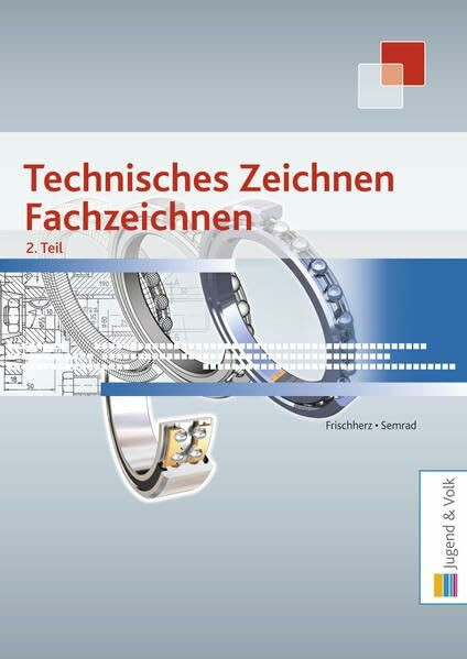 Technisches Zeichnen, Fachzeichnen 2. Teil