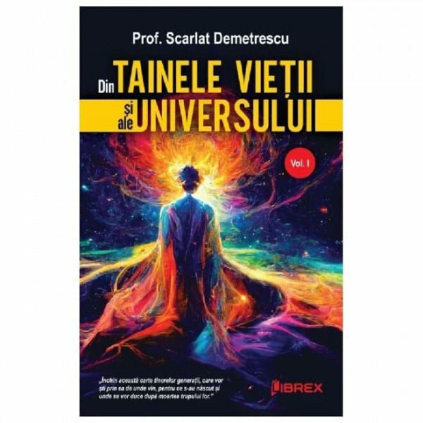 Din Tainele Vietii Si Ale Universului. Vol. 1